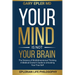 Your Mind is not Your Brain: The Science of Multidimensional Thinking. A Medical Doctor's Guide to Unlocking Your True Self