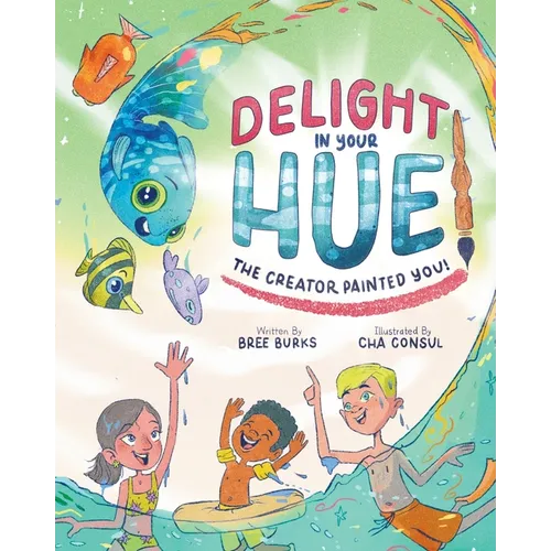 Delight In Your Hue: The Creator Painted You