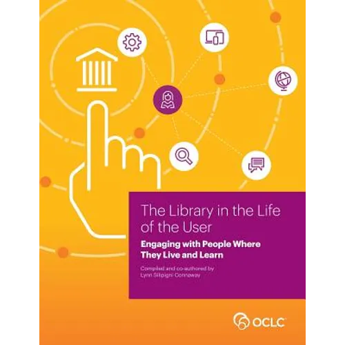 Library in the Life of the User: Engaging with People Where They Live and Learn