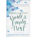 Barbara and Susan's Guide to the Empty Nest: Discovering New Purpose, Passion, and Your Next Great Adventure