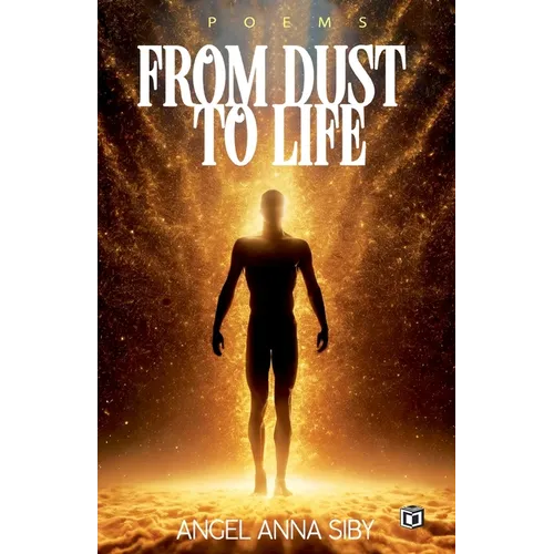 From Dust to Life poems by Angel Anna Siby
