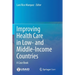 Improving Health Care in Low- And Middle-Income Countries: A Case Book