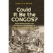 Could It Be the Congos?: British Military Doctors and the Diagnosis and Treatment of Yellow Fever in the Eighteenth-And Nineteenth-Century Caribbean