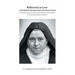 Reflexivity in Love A Self-Reflexive Portrait of the Little Flower of Jesus: Introducing a Study of St. Thérèse of the Child Jesus and the Holy Face f