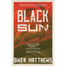 Black Sun: A Novel Based on an Incredible True Story