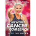 My Noisy Cancer Comeback: Running at the Mouth, While Running for My Life