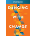 Dancing With Change Study Guide