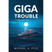 Giga Trouble: A cybercrime novel