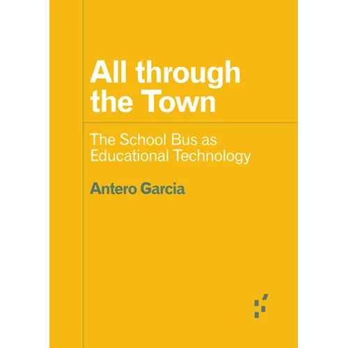 All Through the Town: The School Bus as Educational Technology