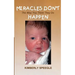 Miracles Don't Happen: The Way You Think They Do