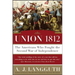 Union 1812: The Americans Who Fought the Second War of Independence