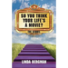 So You Think Your Life's a Movie - The Sequel