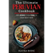 The Ultimate Peruvian Cookbook: 111 Dishes From Peru To Cook Right Now