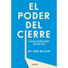 El Poder del Cierre, El. La Fuerza Transformadora de Cerrar Ciclos