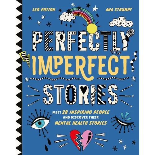Perfectly Imperfect Stories: Meet 28 Inspiring People and Discover Their Mental Health Stories