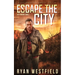 Escape the City: A Post-Apocalyptic Survival Thriller