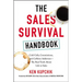 The Sales Survival Handbook: Cold Calls, Commissions, and Caffeine Addiction--The Real Truth about Life in Sales