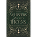 Whispers Among Thorns: A fae romantasy novel