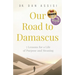 Our Road to Damascus: 7 Lessons for a Life of Purpose and Meaning