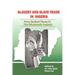 Slavery and Slave Trade in Nigeria. From Earliest Times to The Nineteenth Century
