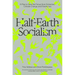Half-Earth Socialism: A Plan to Save the Future from Extinction, Climate Change and Pandemics