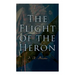 The Flight of the Heron: Historical Novel