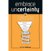 Embrace Uncertainty: 121 Suggestions for More Organisational Resilience