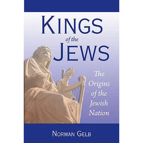 Kings of the Jews: The Origins of the Jewish Nation