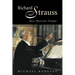 Richard Strauss: Man, Musician, Enigma
