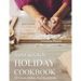 From Scratch Holiday Cookbook - Featuring Einkorn Flour: Easy to Make, Delicious Holiday Recipes