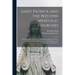 Saint Patrick and the Western Apostolic Churches: Or, the Religion of the Ancient Britains and Irish Not Roman Catholic, and the Antiquity, Tenets and