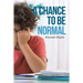 A Chance to Be Normal