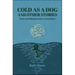 Cold as a Dog and Other Stories: The Poetry and Ballads of Ruth Moore