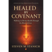 Healed by Covenant: Walking in Divine Health Through the Blood of Jesus