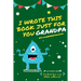 I Wrote This Book Just For You Grandpa!: Fill In The Blank Book For Grandpa/Fathers's Day/Birthday's And Christmas For Junior Authors Or To Just Say T