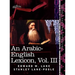 An Arabic-English Lexicon (in Eight Volumes), Vol. III: Derived from the Best and the Most Copious Eastern Sources