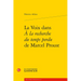 La Voix Dans a la Recherche Du Temps Perdu de Marcel Proust