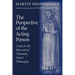 The Perspective of the Acting Person: Essays in the Renewal of Thomistic Moral Philosophy