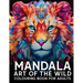 Mandala Art Of The Wild Colouring Book