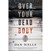 Over Your Dead Body