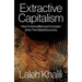 Extractive Capitalism: How Commodities and Cronyism Drive the Global Economy