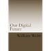 Our Digital Future: Smart analysis of smart technology
