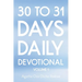 30 to 31 Days Daily Devotional: Volume 1