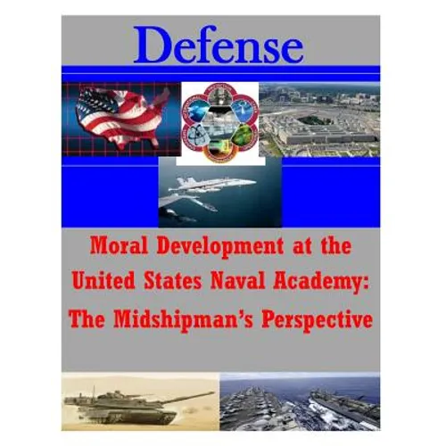 Moral Development at the United States Naval Academy: The Midshipman's Perspecti