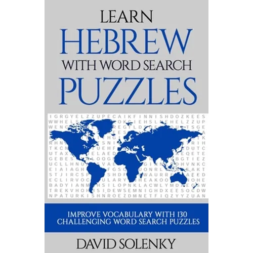 Learn Hebrew with Word Search Puzzles: Learn Hebrew Language Vocabulary with Challenging Word Find Puzzles for All Ages