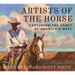Artists of the Horse: Capturing the Spirit of America's West