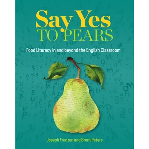 Say Yes to Pears: Food Literacy in and Beyond the English Classroom