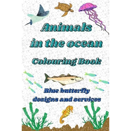 Animals in the ocean: Animals in the ocean colouring book for adults