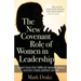 The New Covenant Role of Women in Leadership