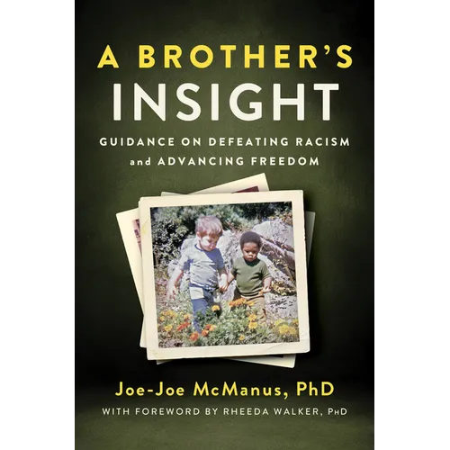 A Brother's Insight: Guidance on Defeating Racism and Advancing Freedom
